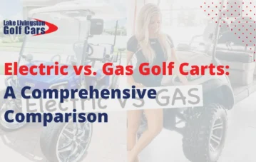 Electric vs. Gas Golf Carts: A Comprehensive Comparison